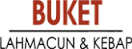 BUKET LAHMACUN