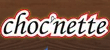 Choc’nette Stant