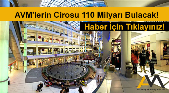 AVM`lerin Cirosu 110 Milyarı Bulacak!