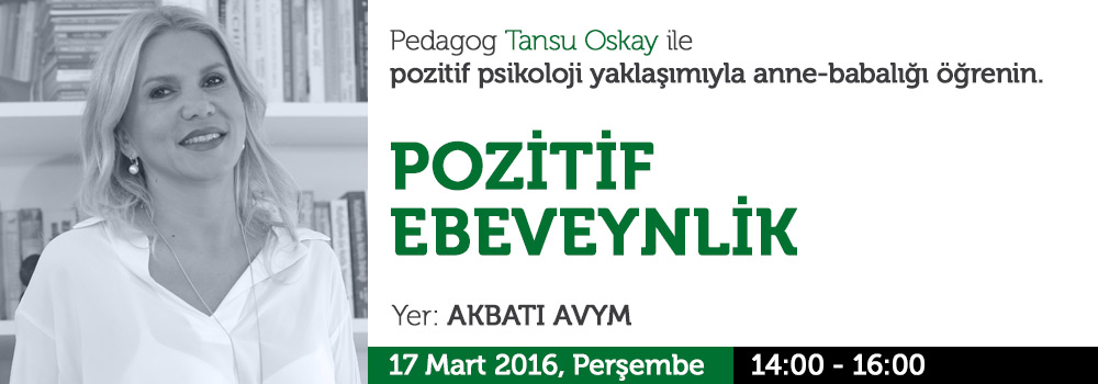 Akbatı AVM `de Tansu Oskay ile Pozitif Ebeveynlik 