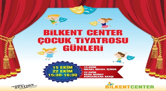 Bilkent Center `Çocuk tiyatrosu günleri` 