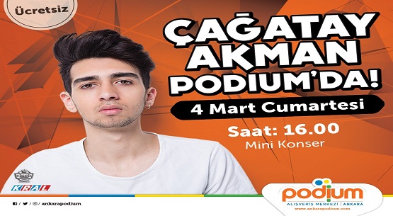 Çağatay Akman Podium AVM`de Ankaralılarla buluşacak 