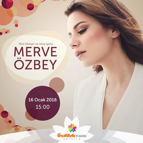 Merve Özbey Mini Konser ve İmza Günü İçin ÖzdilekPark Antalya `da! 