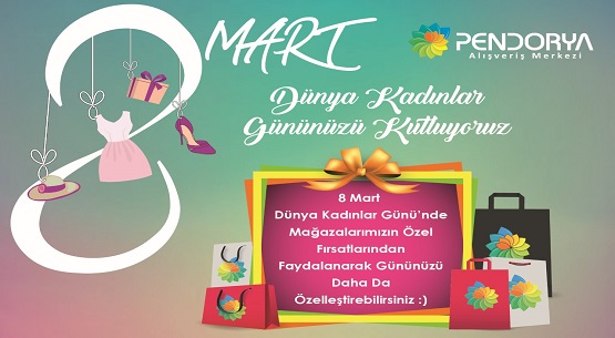 Pendorya`da kadınlar `Hediyeli Bir Dünya` ile buluşacak 