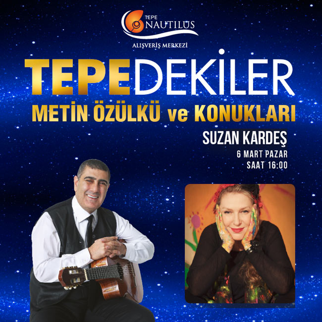 Tepe Nautilus AVM `de Tepedekiler`in Konuğu Suzan Kardeş 