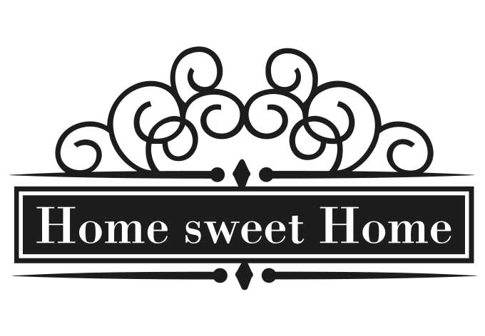 HOME SWEET HOME