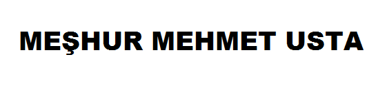 Meşhur Mehmet Usta