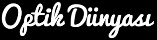 OPTİK DÜNYASI