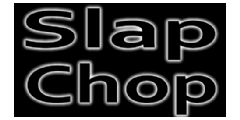 Slap  Chop 